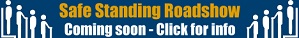 Safe Standing Road Show Coming Soon Click for info